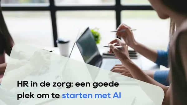 HR in de zorg: een goede plek om te starten met AI